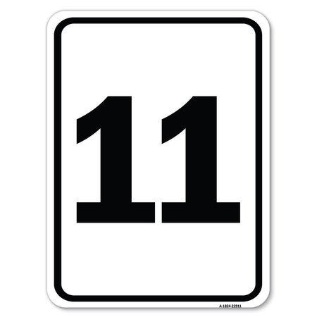 SIGNMISSION Sign with Number 11 Heavy-Gauge Aluminum Rust Proof Parking Sign A-1824-22911